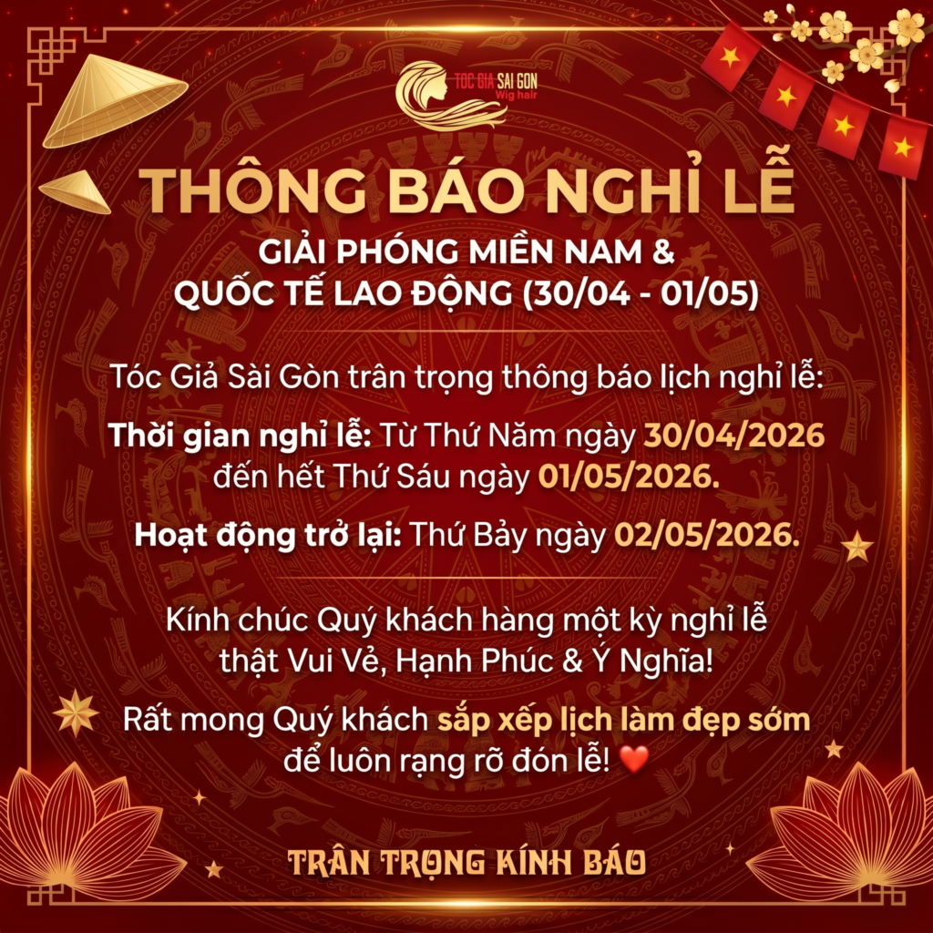 Tóc Giả Sài Gòn: Lịch Nghỉ Lễ 30/4 & 1/5 Năm 2026